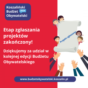 Grafika informująca o zakończeniu naboru projektów do Koszalińskiego Budżetu Obywatelskiego