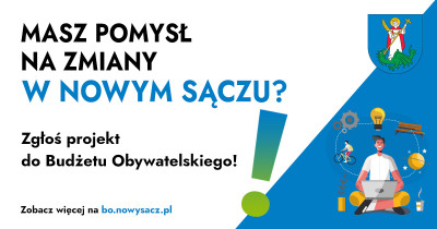 Napis: "Masz pomysł na zmiany w Nowym Sączu? Zł&oacute;ż projekt do Budżetu Obywatelskiego