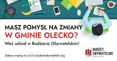 Grafika z treścią: Masz pomysł na zmiany w Gminie Olecko? Weź udział w Budżecie obywatelskim.