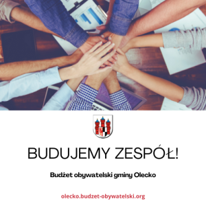 Grafika z treścią: Budujemy zespół Budżet obywatelski gminy Olecko